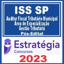 ISS SP (Área de Especialização - Gestão Tributária) Pós Edital - Estratégia 2023