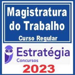 Magistratura do Trabalho - Curso Regular - Estratégia 2023