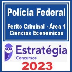 Polícia Federal (Perito Criminal - Área 1 - Ciências Econômicas) Estratégia 2023