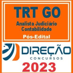 TRT GO (ANALISTA JUDICIÁRIO - CONTABILIDADE) PÓS EDITAL - DIREÇÃO 2023
