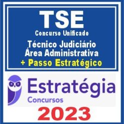 TSE para TREs - Concurso Unificado (Técnico Judiciário - Área Administrativa + Passo) Estratégia 2023