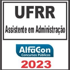 UFRR (ASSISTENTE EM ADMINISTRAÇÃO) PÓS EDITAL - ALFACON 2023