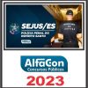 SEJUS ES (POLÍCIA PENAL) PÓS EDITAL - ALFACON 2023