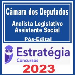 Câmara dos Deputados (Analista Legislativo - Assistente Social) Pós Edital