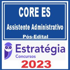 CORE ES (Assistente Administrativo) Pós Edital - Estratégia 2023