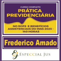 Prática Jurídica (Previdenciária no RGPS - Prof. Frederico Amado) Especcial Jus 2023