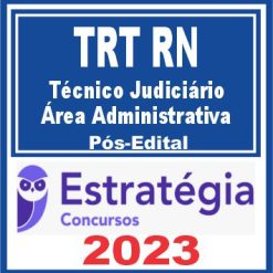 TRT RN - 21ª Região (Técnico Judiciário - Área Administrativa) Pós Edital - Estratégia