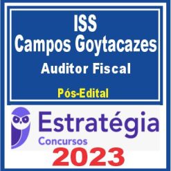 ISS Campos dos Goytacazes (Auditor Fiscal) Pós Edital - Estratégia 2023