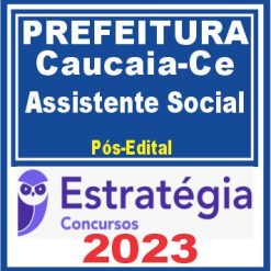 Prefeitura de Caucaia-CE (Assistente Social) Pós Edital - Estratégia 2023