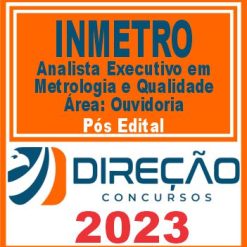 INMETRO (Analista Executivo em Metrologia e Qualidade - Área: Ouvidoria) Pós Edital - Direção 2023