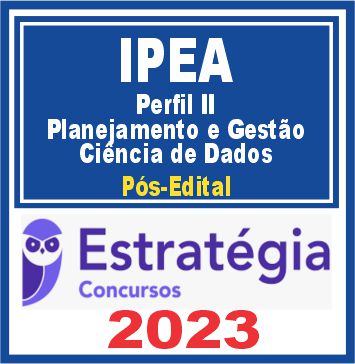 IPEA (Perfil II - Planejamento e Gestão do Conhecimentos e de Dados - Ciência de Dados) Pós Edital