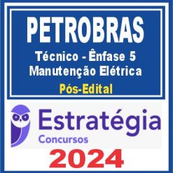 PETROBRAS (Técnico - Ênfase 5 - Manutenção Elétrica) Pós Edital - Estratégia 2024