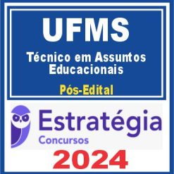 UFMS (Técnico em Assuntos Educacionais) Pós Edital - Estratégia 2024