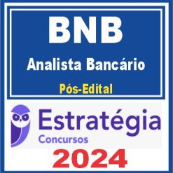 BNB (Analista Bancário) Pós Edital - Estratégia 2024
