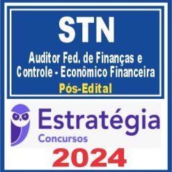 STN (Auditor Federal de Finanças e Controle - Econômico Financeira) Pós Edital - Estratégia 2024