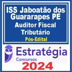 ISS Jaboatão dos Guararapes-PE (15. Auditor Fiscal Tributário) Pacote - 2024 (Pós-Edital)
