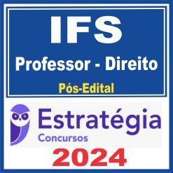 IFS (Professor - Direito) Pós Edital - Estratégia 2024