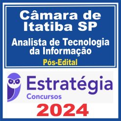 Câmara de Itatiba SP (Analista de Tecnologia da Informação) Pós Edital - Estratégia 2024
