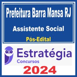 Prefeitura de Barra Mansa RJ (Assistente Social) Pós Edital - Estratégia 2024