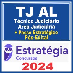 TJ AL (Técnico Judiciário - Área Judiciária + Passo) Pós Edital - Estratégia 2024
