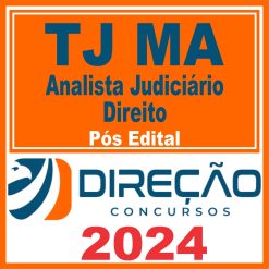 TJ MA (Analista Judiciário - Direito) Pós Edital - Direção 2024
