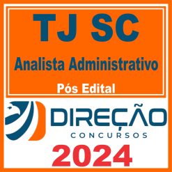 TJ SC (Analista Administrativo) Pós Edital - Direção 2024