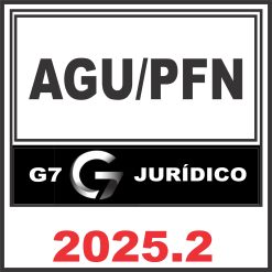 Advocacia Geral da União e da Procuradoria Geral da Fazenda Nacional (AGU / PFN) G7 Jurídico 2025.2